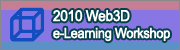 Web3D e-Learning Workshop Meeting at the Web3D 2010 conference