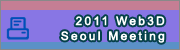 2011 Web3D Seoul Meeting